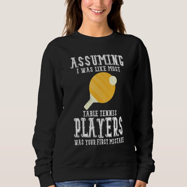 Table Tennis Apparel - Great Funny Tennis Players  Sweatshirt (Vorderseite)