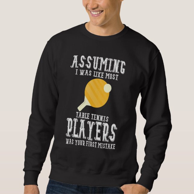 Table Tennis Apparel - Great Funny Tennis Players  Sweatshirt (Vorderseite)