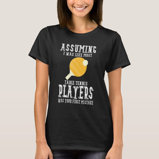 Table Tennis Apparel - Great Funny Tennis Players  T-Shirt (Vorderseite)