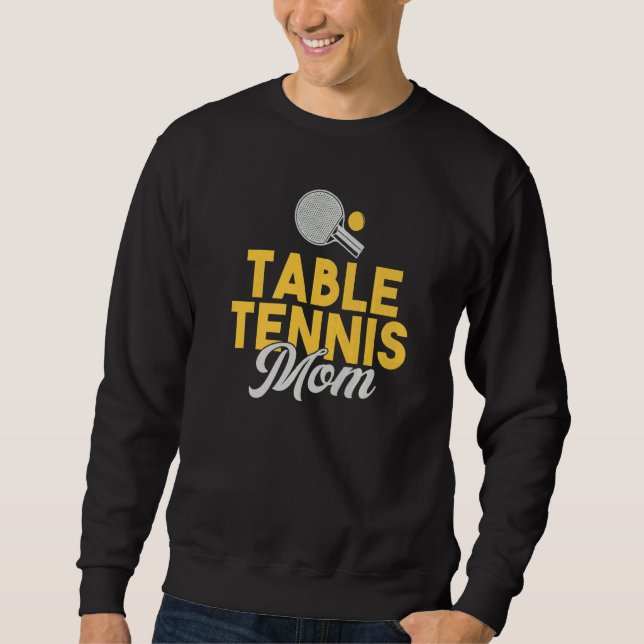 Table Tennis Mom   Sweatshirt (Vorderseite)