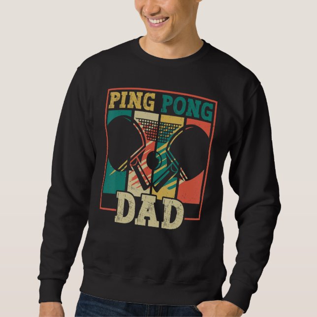 Table tennis player father ping pong dad funny tab sweatshirt (Vorderseite)