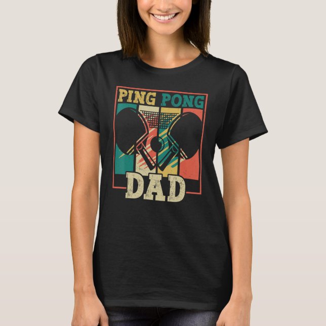 Table tennis player father ping pong dad funny tab T-Shirt (Vorderseite)