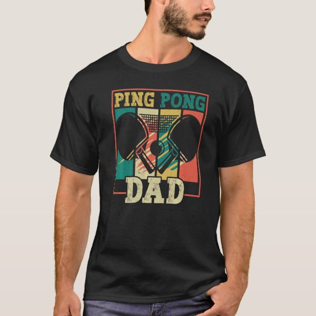 Table tennis player father ping pong dad table ten T-Shirt (Vorderseite)
