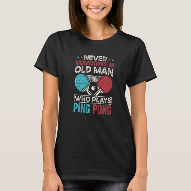 Table tennis player gift grandpa father funny tabl T-Shirt (Vorderseite)