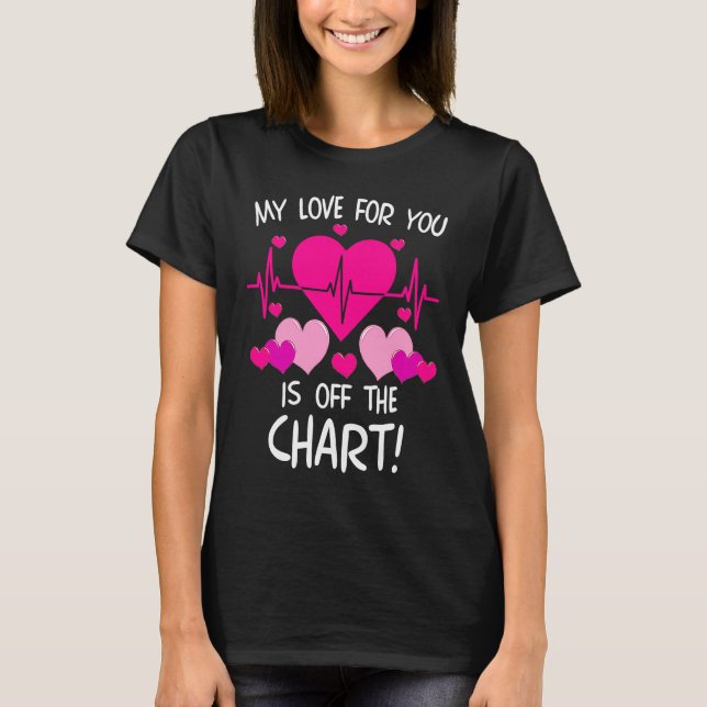 Tachycardia Love Off The Chart ICU Nurse Life Vale T-Shirt (Vorderseite)
