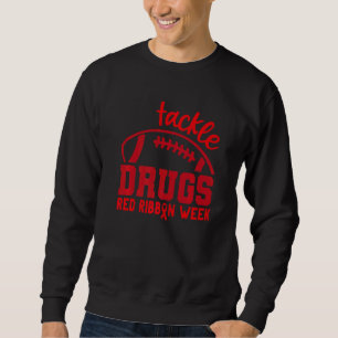 Tackle Drugs Football Red Ribbon Woche Bewusstsein Sweatshirt