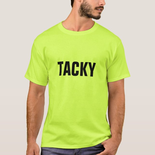 Tacky T-Shirt (Vorderseite)