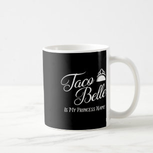 Taco Belle ist mein Prinzessname - Funny Pun Cinco Kaffeetasse