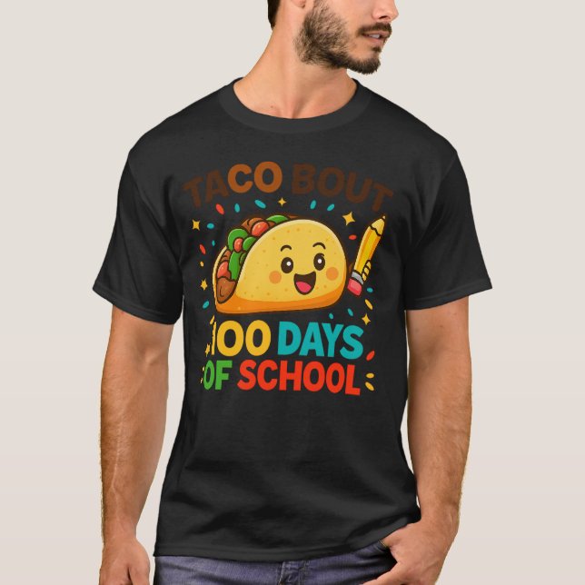 Taco Bout 100 Days of School Student Tacos Teacher T-Shirt (Vorderseite)