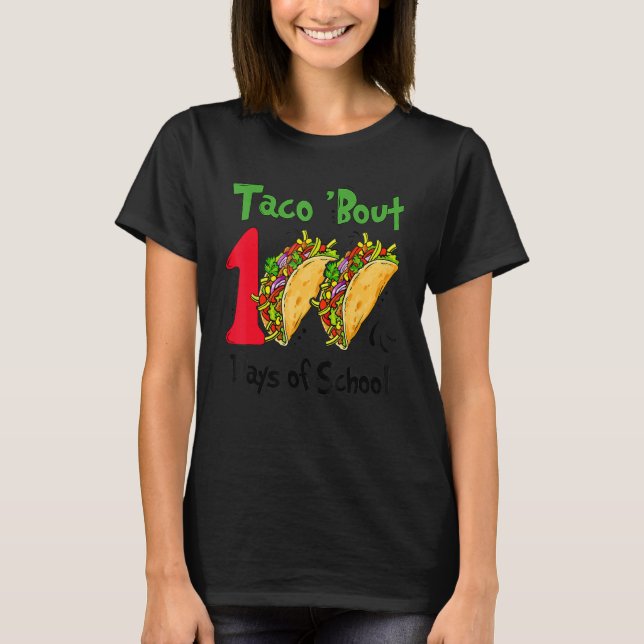 Taco Bout 100 Days Of School Taco Lover Teacher Ki T-Shirt (Vorderseite)
