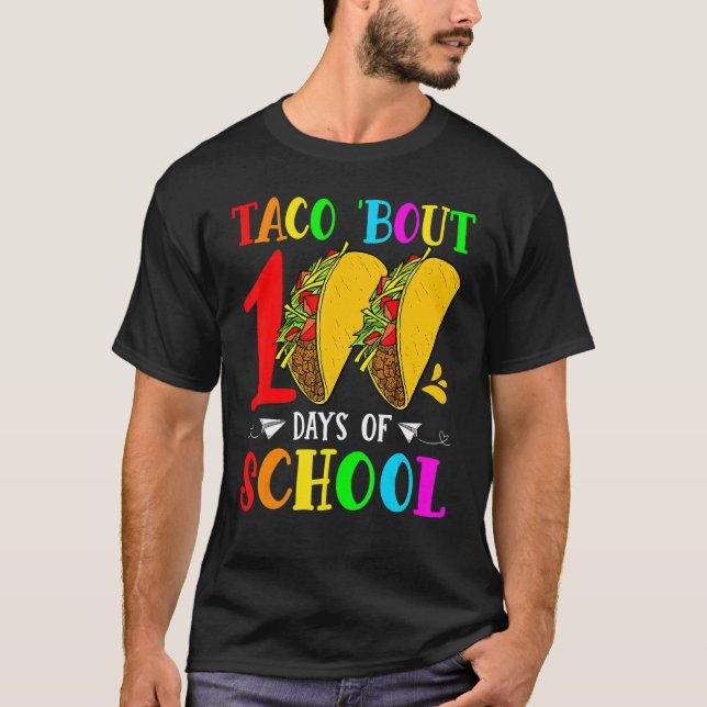 Taco Bout 100 Days Of School Taco Lover Teacher St T-Shirt (Vorderseite)