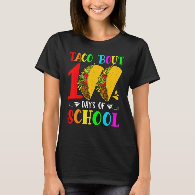 Taco Bout 100 Days Of School Taco Lover Teacher St T-Shirt (Vorderseite)