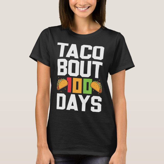 Taco Bout 100 Days Of School Taco  Teacher Student T-Shirt (Vorderseite)