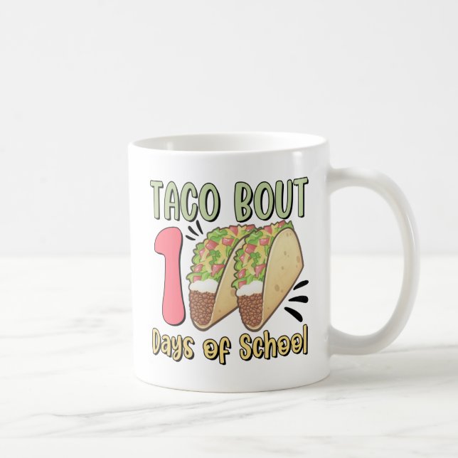 Taco Bout 100 Tage der Schule Kaffeetasse (Rechts)