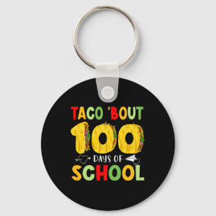 Taco Bout 100 Tage der Schule Tacos Lover glücklic Schlüsselanhänger