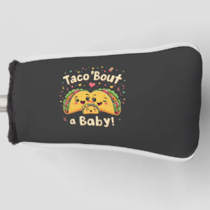 Taco 'Bout a Baby Pregnancy Tao Cinco De Mayo Golf Headcover