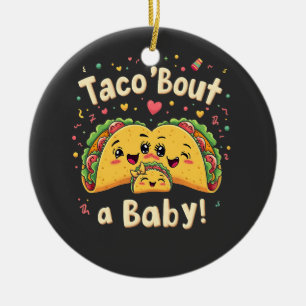 Taco 'Bout a Baby Schwangerschaft Tao Cinco De May Keramik Ornament