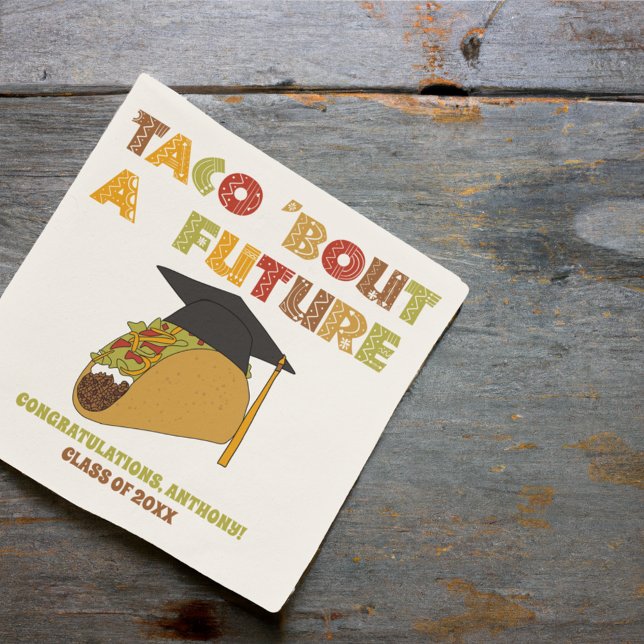 Taco Bout a Future Funny Graduation Party Serviette (Von Creator hochgeladen)
