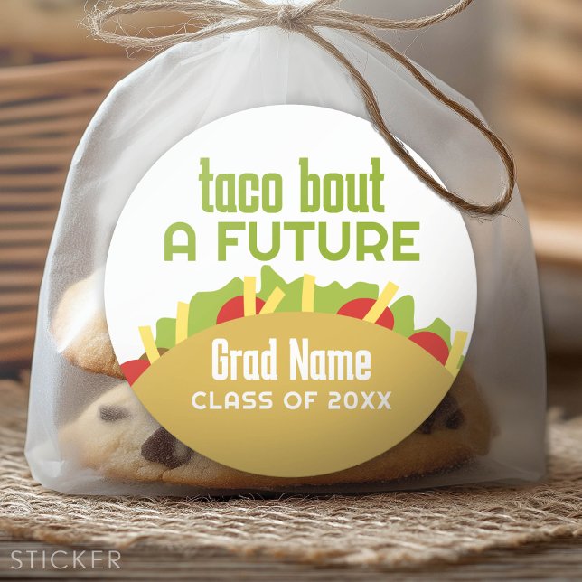 Taco Bout a Future - Graduiertenname Runder Aufkleber (Custom Graduation Sticker - Favor Stickers or Envelope Label)