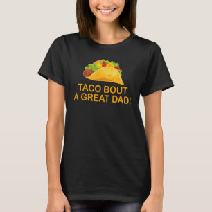 Taco Bout A Great Vater! Männerfreak-Vater T-Shirt
