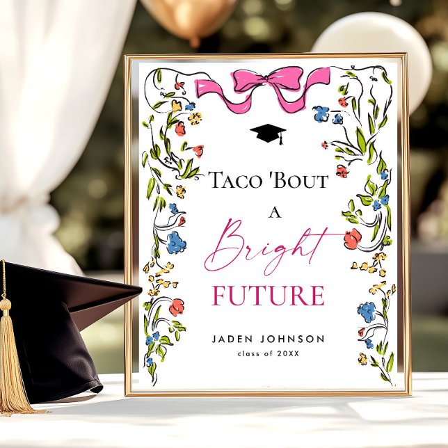 Taco Bout a Hright Future Abschluss Floral Poster (Von Creator hochgeladen)