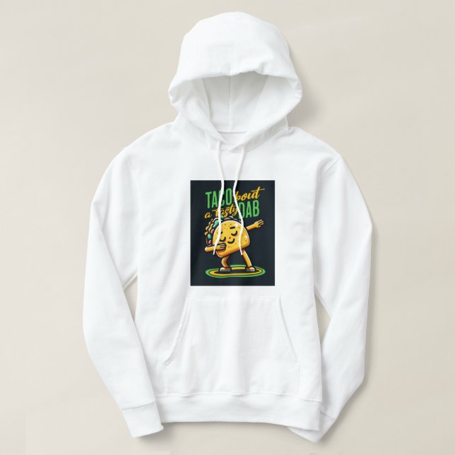 Taco 'Bout a Tasty Dab Hoodie (Design vorne)