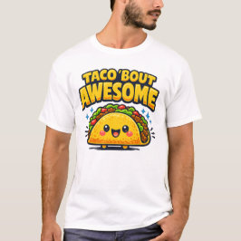 Taco 'Bout Awesome Cute Taco Pun Cartoon Design T-Shirt