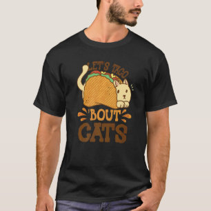Taco Bout Cats Taco Dienstag Taco Ca T-Shirt