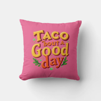 Taco 'bout ein guter Tag - Lebensmittel-Wortspiel Kissen