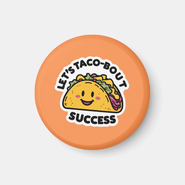 Taco-Bout-Erfolg von lass - Niedlich Motivierend Magnet (Vorne)