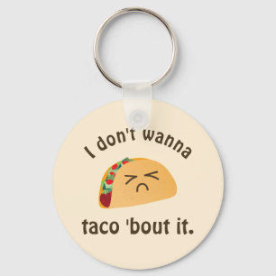 Taco 'Bout It Funny Word spielen Niedliche Nahrung Schlüsselanhänger