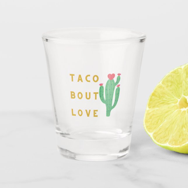 Taco-Bout-Liebe Schnapsglas (Vorderseite)