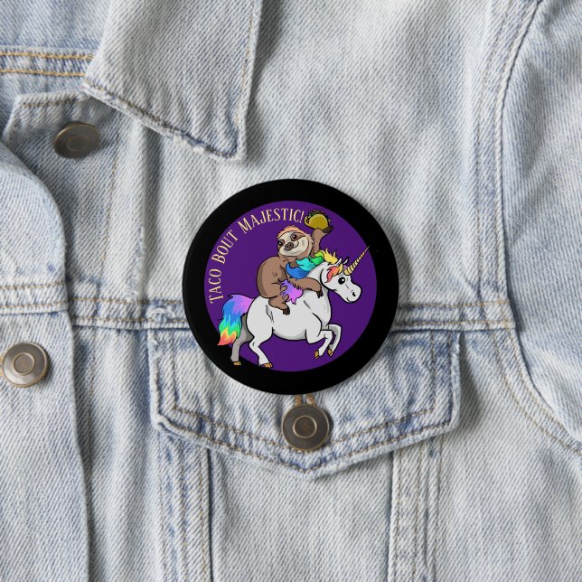 Taco Bout Majestic Sloth Riding Unicorn Button (Beispiel)