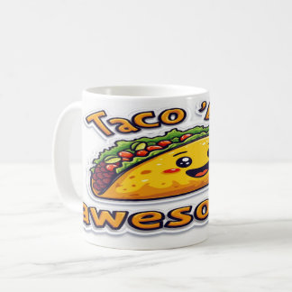 Taco 'Bout Phantastisch - Fun Feinschmecker Quote  Kaffeetasse