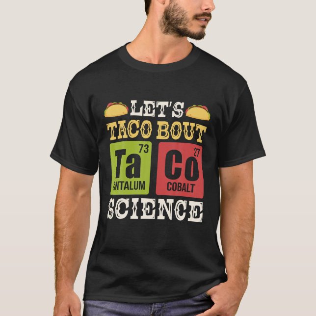 Taco Bout Science Periodic Table Chemistry T T-Shirt (Vorderseite)
