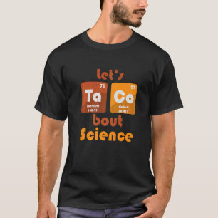 Taco 'Bout Science Teacher Student Outfit T-Shirt