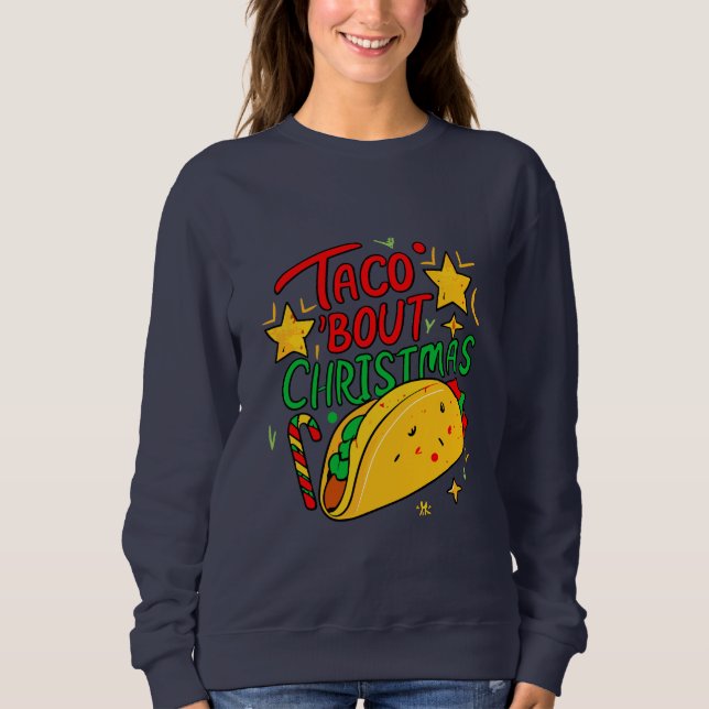 Taco Bout Weihnachten Funny Xmas Sweatshirt (Vorderseite)