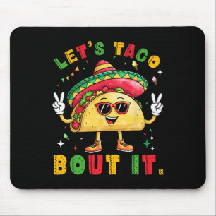 Taco Bout's Funny Sombrero hat mexikanische Männer Mousepad