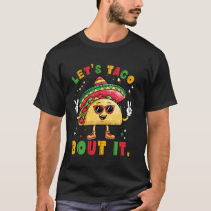 Taco Bout's Funny Sombrero hat mexikanische Männer T-Shirt