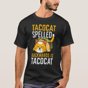 Taco Cat Rückwärts Geschrieben Ist Taco Cat  Für E T-Shirt