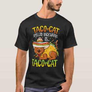 Taco Cat rückwärts geschrieben ist Taco Cat-Shirt T-Shirt