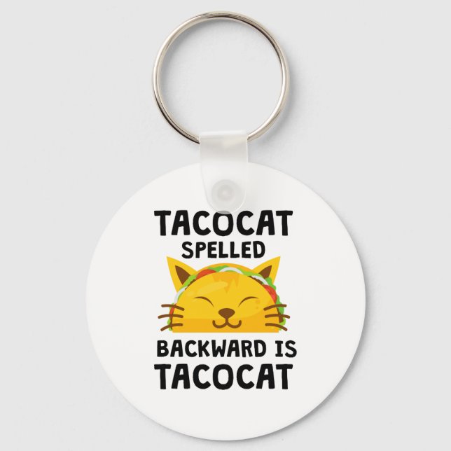 Taco Cat Spelled Backwards Is Taco Cat Funny Quote Schlüsselanhänger (Vorderseite)