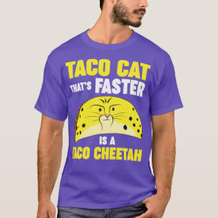 Taco Cheetah ist schneller als Taco Cat T-Shirt