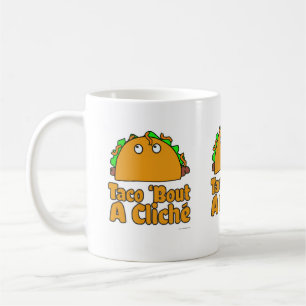 Taco Cliche Slogan Cartoon Spaß Design Kaffeetasse