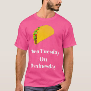 Taco Dienstag Mittwoch Tacos T T-Shirt