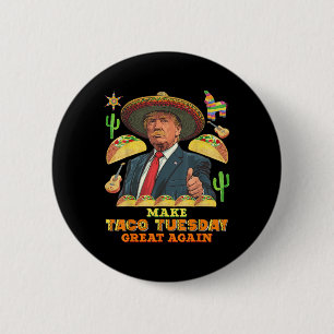Taco Dienstag Taco Dienstag wieder groß Donald Button