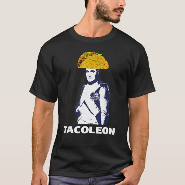 Taco Dienstag Tacoleon Napoleon Bonaparte Taco T-Shirt (Vorderseite)