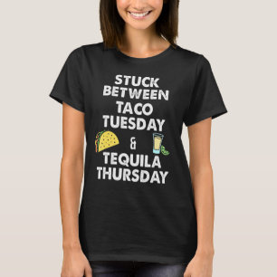 Taco Dienstag und Tequila Donnerstag T-Shirt