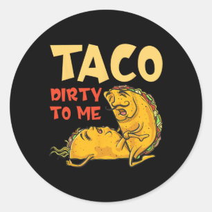 Taco Dirty to me Shirt - Cinco de Mayo Mexican Cou Runder Aufkleber