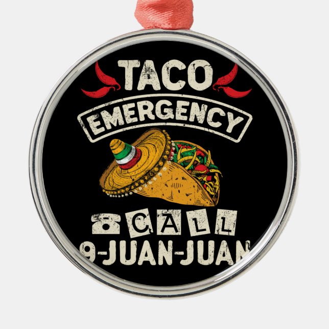 Taco Emergency Call 9 Juan Juan Taco Novelty Ornament Aus Metall (Vorne)